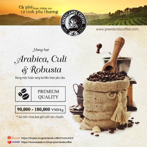 Cà phê hạt Arabica - Robusta - Culi Greenlands